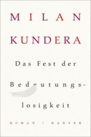 Book Das Fest der Bedeutungslosigkeit Milan Kundera