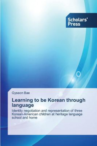 Knjiga Learning to be Korean through language Bae Gyseon