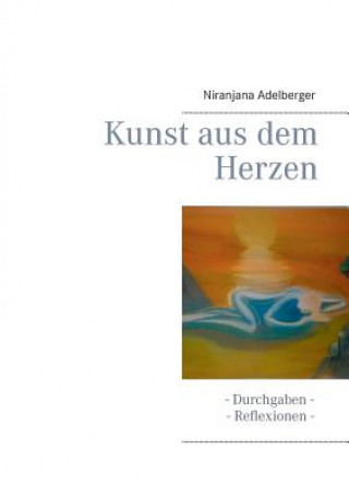 Livre Kunst aus dem Herzen Niranjana Adelberger