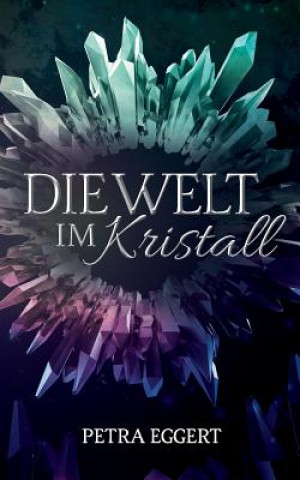 Książka Welt im Kristall Petra Eggert