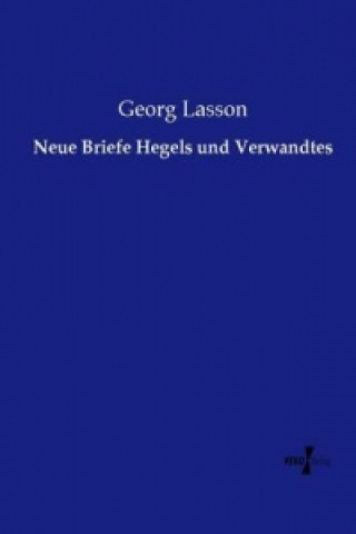 Carte Neue Briefe Hegels und Verwandtes Georg Lasson