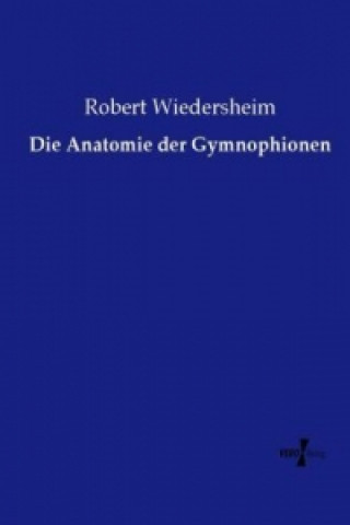 Knjiga Die Anatomie der Gymnophionen Robert Wiedersheim