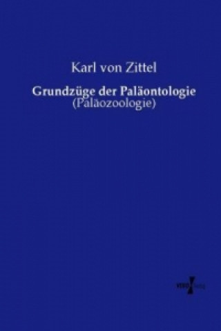 Livre Grundzuge der Palaontologie Karl von Zittel