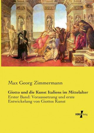 Βιβλίο Giotto und die Kunst Italiens im Mittelalter Max Georg Zimmermann