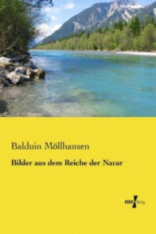 Könyv Bilder aus dem Reiche der Natur Balduin Möllhausen