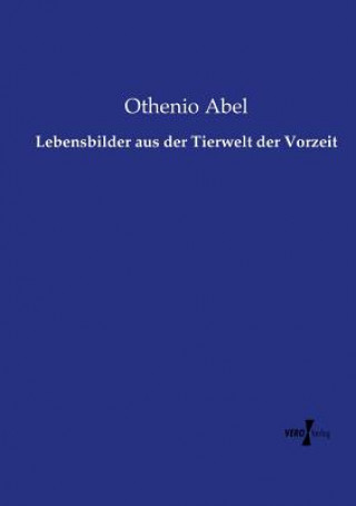 Kniha Lebensbilder aus der Tierwelt der Vorzeit Othenio Abel