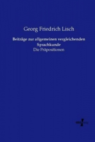 Kniha Beiträge zur allgemeinen vergleichenden Sprachkunde Georg Friedrich Lisch