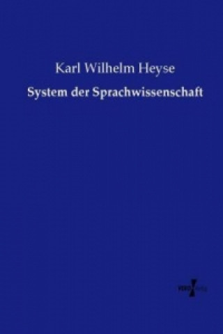 Kniha System der Sprachwissenschaft Karl Wilhelm Heyse