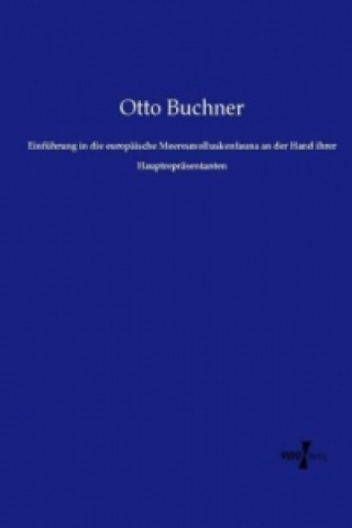 Könyv Einführung in die europäische Meeresmolluskenfauna an der Hand ihrer Hauptrepräsentanten Otto Buchner