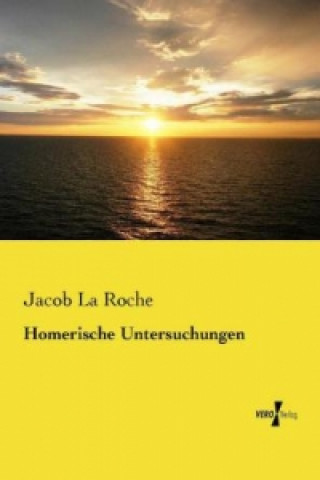 Kniha Homerische Untersuchungen Jacob La Roche