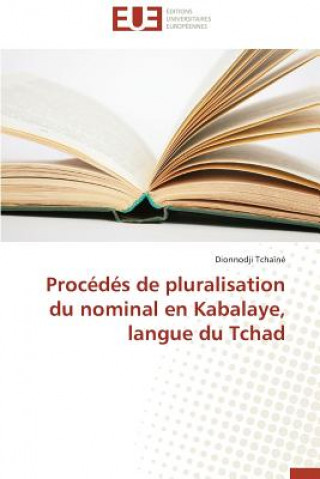 Libro Proc d s de Pluralisation Du Nominal En Kabalaye, Langue Du Tchad Tchaine-D