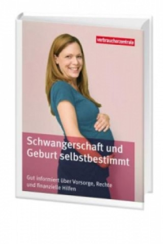 Книга Schwangerschaft und Geburt selbstbestimmt Elke Mattern