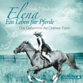 Audio Elena - Ein Leben für Pferde: Das Geheimnis der Oaktree-Farm, 1 Audio-CD Nele Neuhaus