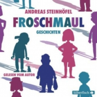 Audio Froschmaul-Geschichten, 3 Audio-CD Andreas Steinhöfel