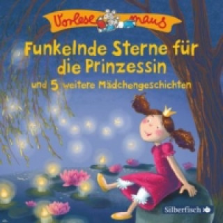 Audio Vorlesemaus: Funkelnde Sterne für die Prinzessin und 5 weitere Prinzessinnengeschichten, 1 Audio-CD Julia Breitenöder