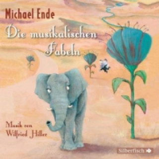 Audio Die musikalischen Fabeln, 2 Audio-CD Michael Ende
