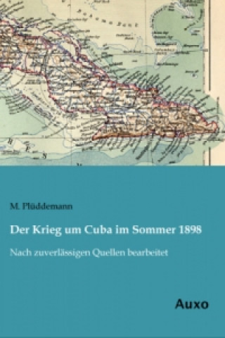 Książka Der Krieg um Cuba im Sommer 1898 M. Plüddemann