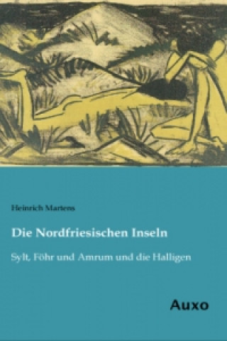 Kniha Die Nordfriesischen Inseln Heinrich Martens