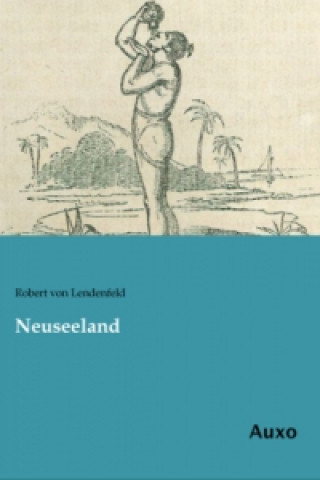 Livre Neuseeland Robert von Lendenfeld