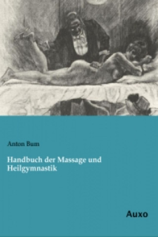 Carte Handbuch der Massage und Heilgymnastik Anton Bum