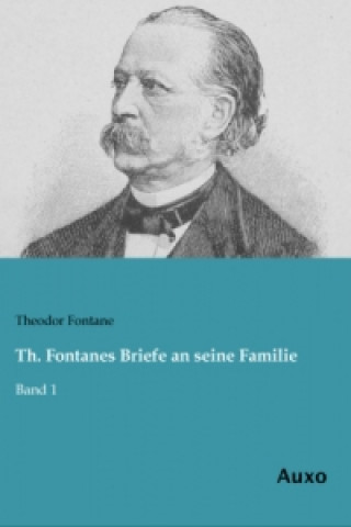 Książka Th. Fontanes Briefe an seine Familie Theodor Fontane