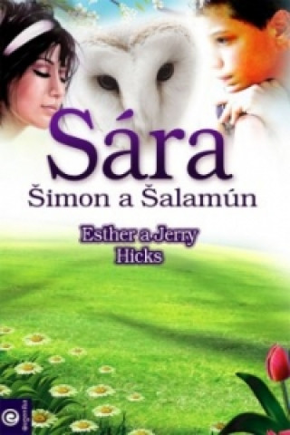 Книга Sára, Šimon a Šalamún Jerry Hicks