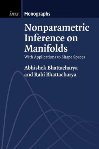 Książka Nonparametric Inference on Manifolds Abhishek Bhattacharya