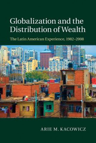 Kniha Globalization and the Distribution of Wealth Arie M. Kacowicz