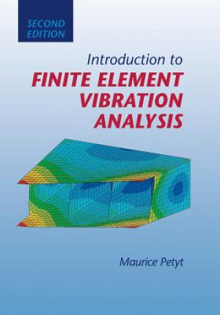 Könyv Introduction to Finite Element Vibration Analysis Maurice  Petyt