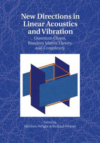 Kniha New Directions in Linear Acoustics and Vibration Matthew Wright