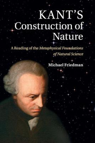 Könyv Kant's Construction of Nature Michael Friedman