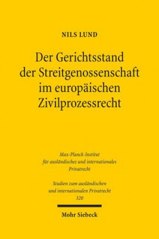 Kniha Der Gerichtsstand der Streitgenossenschaft im europaischen Zivilprozessrecht Nils Lund