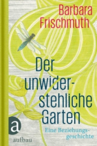 Книга Der unwiderstehliche Garten Barbara Frischmuth