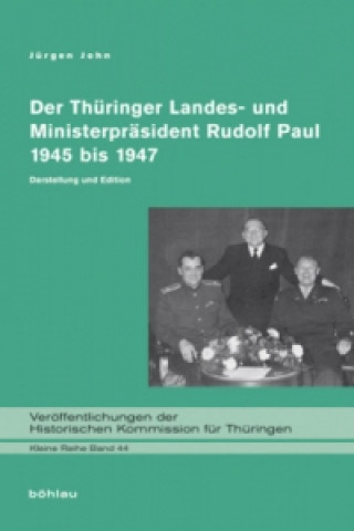 Könyv Die »Ära Paul« in Thüringen 1945 bis 1947 Jürgen John