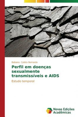 Könyv Perfil em doencas sexualmente transmissiveis e AIDS Calisto Bernardo Bebiana