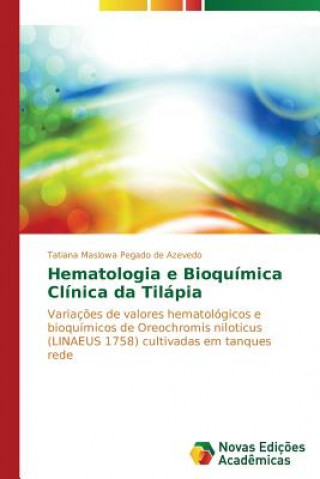 Kniha Hematologia e Bioquimica Clinica da Tilapia Pegado De Azevedo Tatiana Maslowa