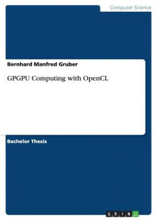 Książka GPGPU Computing with OpenCL Bernhard Manfred Gruber