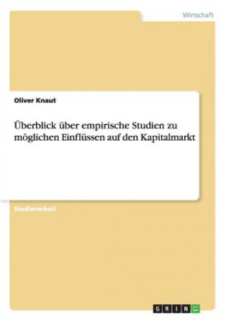 Книга UEberblick uber empirische Studien zu moeglichen Einflussen auf den Kapitalmarkt Oliver Knaut
