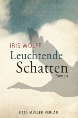 Könyv Leuchtende Schatten Iris Wolff
