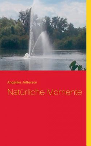 Libro Naturliche Momente Angelika Jefferson