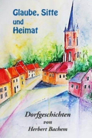 Buch Glaube, Sitte und Heimat Herbert Bachem