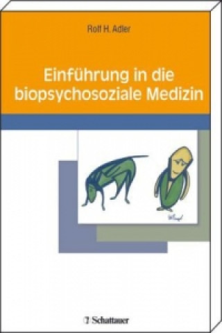 Carte Einführung in die biopsychosoziale Medizin Rolf H. Adler