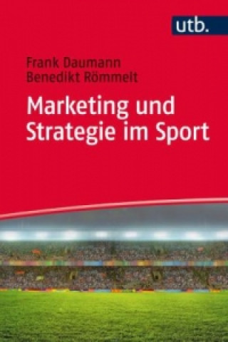 Kniha Marketing und Strategie im Sport Frank Daumann