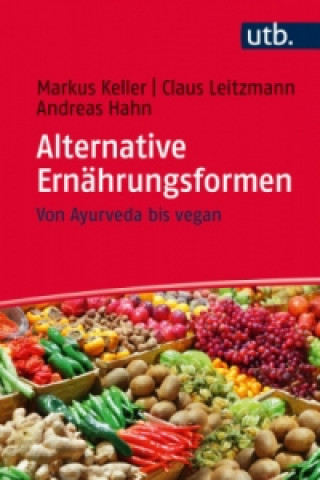 Kniha Alternative Ernährungsformen Markus Keller