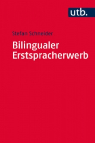 Könyv Bilingualer Erstspracherwerb Stefan Schneider