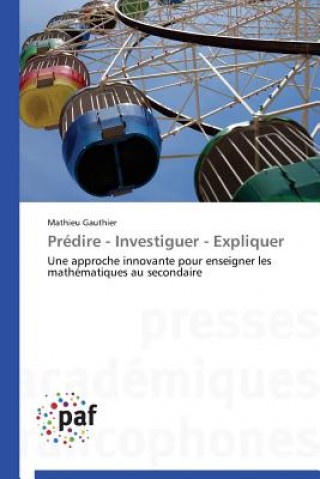 Книга Predire - Investiguer - Expliquer Gauthier-M