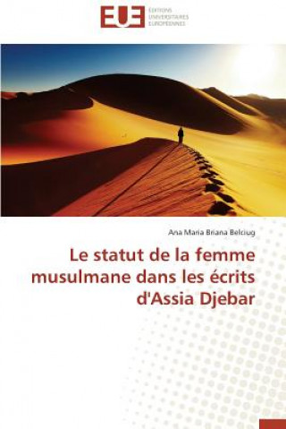 Kniha Statut de la Femme Musulmane Dans Les  crits d'Assia Djebar Belciug-A