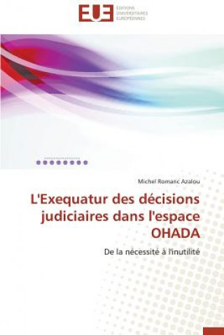 Książka L'Exequatur Des D cisions Judiciaires Dans l'Espace Ohada Azalou-M