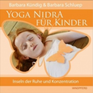Könyv Yoga Nidra für Kinder, m. 1 CD-ROM Barbara Kündig