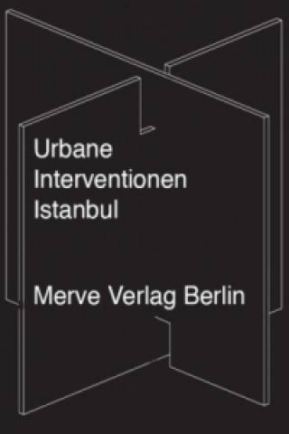 Knjiga Urbane Interventionen Istanbul Moritz Ahlert